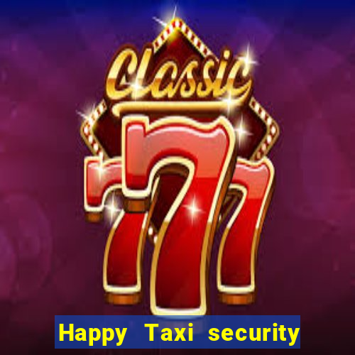 Happy Taxi security password road 96 happy